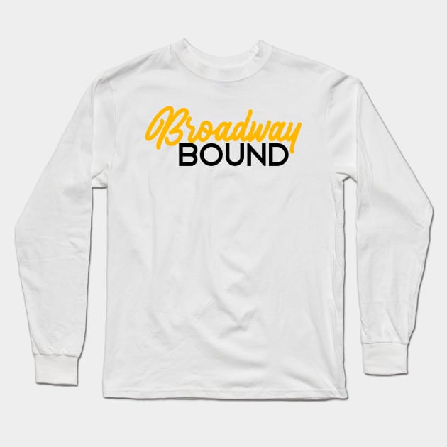 Broadway bound yellow edition Long Sleeve T-Shirt by taylor-lang